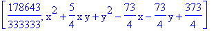 [178643/333333, x^2+5/4*x*y+y^2-73/4*x-73/4*y+373/4]